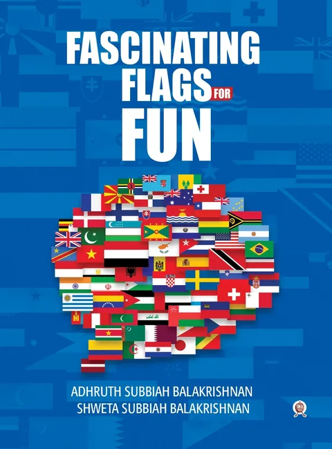 Fascinating Flags For Fun-Adhruth Subbiah Balakrishnan/Shweta Subbiah Balakrishnan