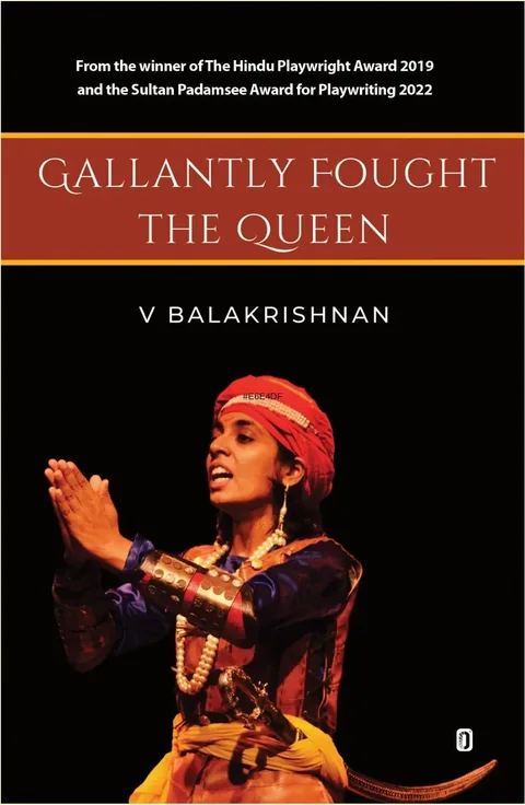 Gallantly Fought The Queen- V.Balakrishnan