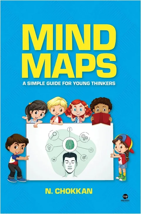 Mind Maps- A Simple Guide for Young Thinkers - N.Chokkan
