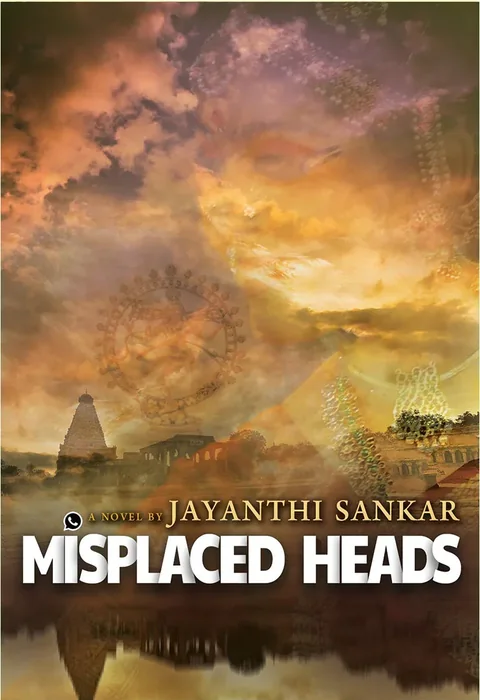 Misplaced Heads - Jayanthi Sankar