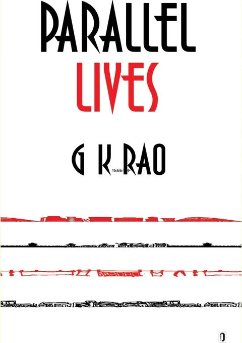 Parallel Lives-G.K.Rao