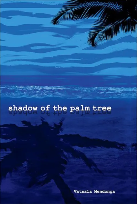Shadow Of The Palm Tree - Vatsala Mendonca